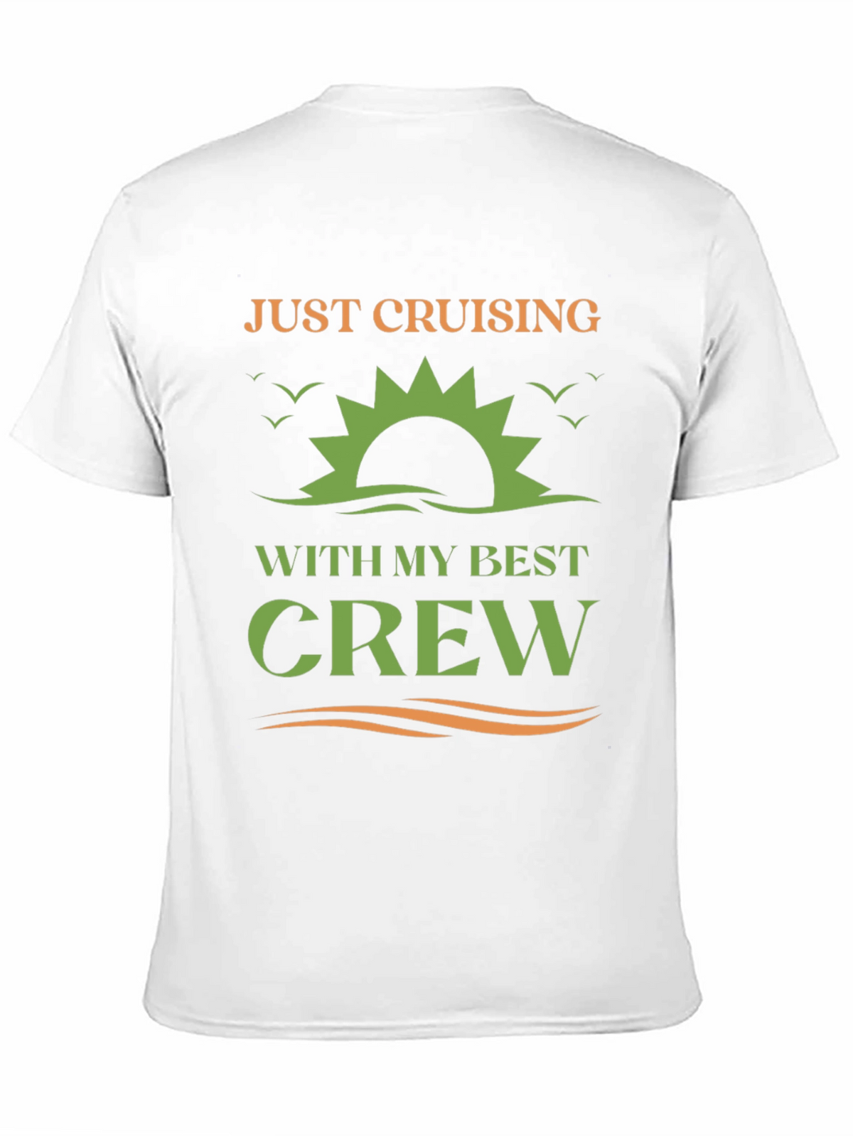 Just Cruising With My Best Crew T-Shirt