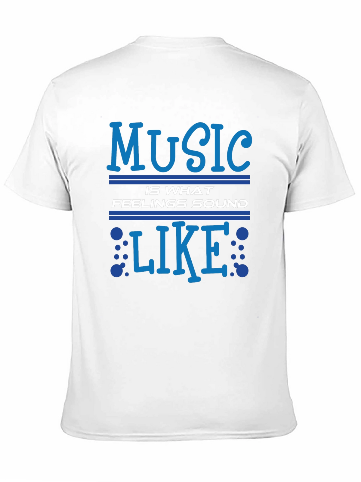 Music Is What Feelings Sound Like Graphic T-Shirt