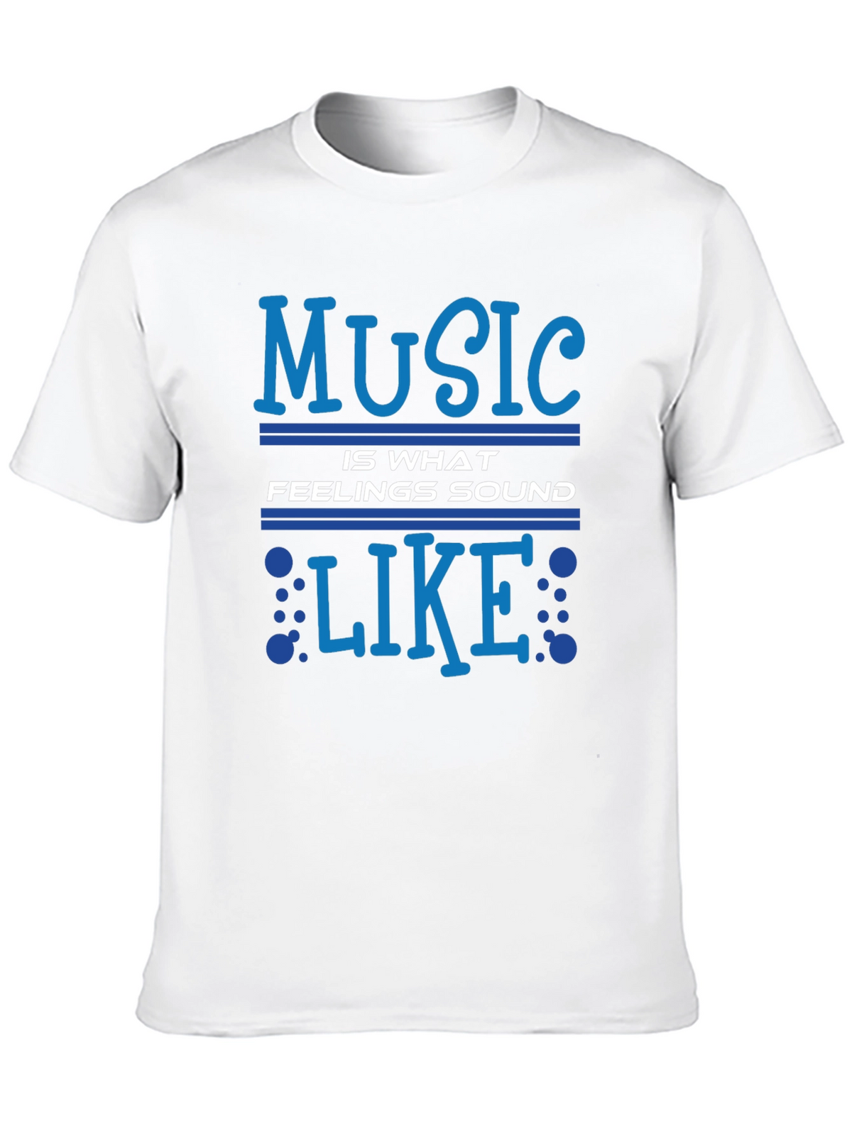 Music Is What Feelings Sound Like Graphic T-Shirt