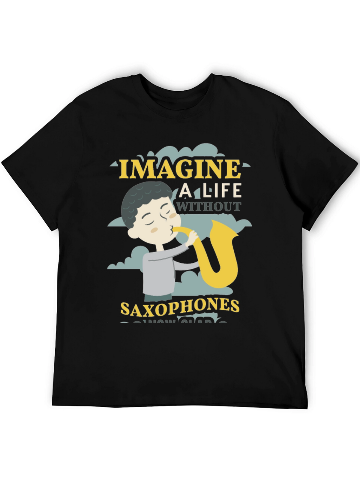 Imagine A Life Without Saxophones Black T-Shirt