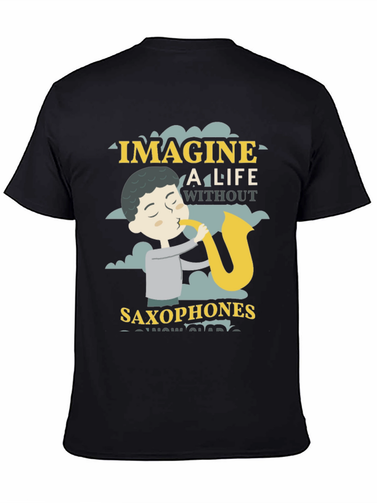 Imagine A Life Without Saxophones Black T-Shirt