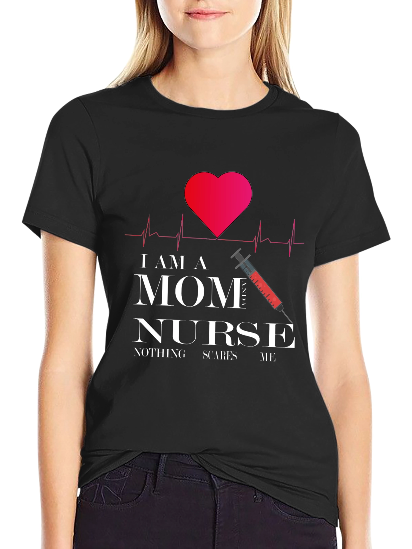 Im a Mom Nurse T-Shirt - Fearless Womens Tee