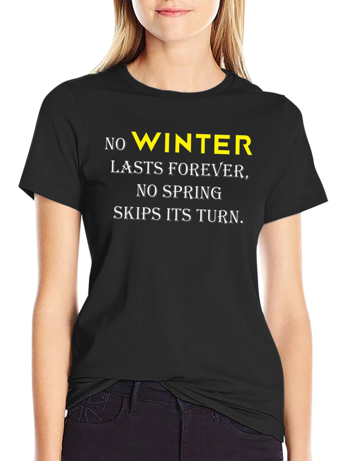 No Winter Lasts Forever T-Shirt
