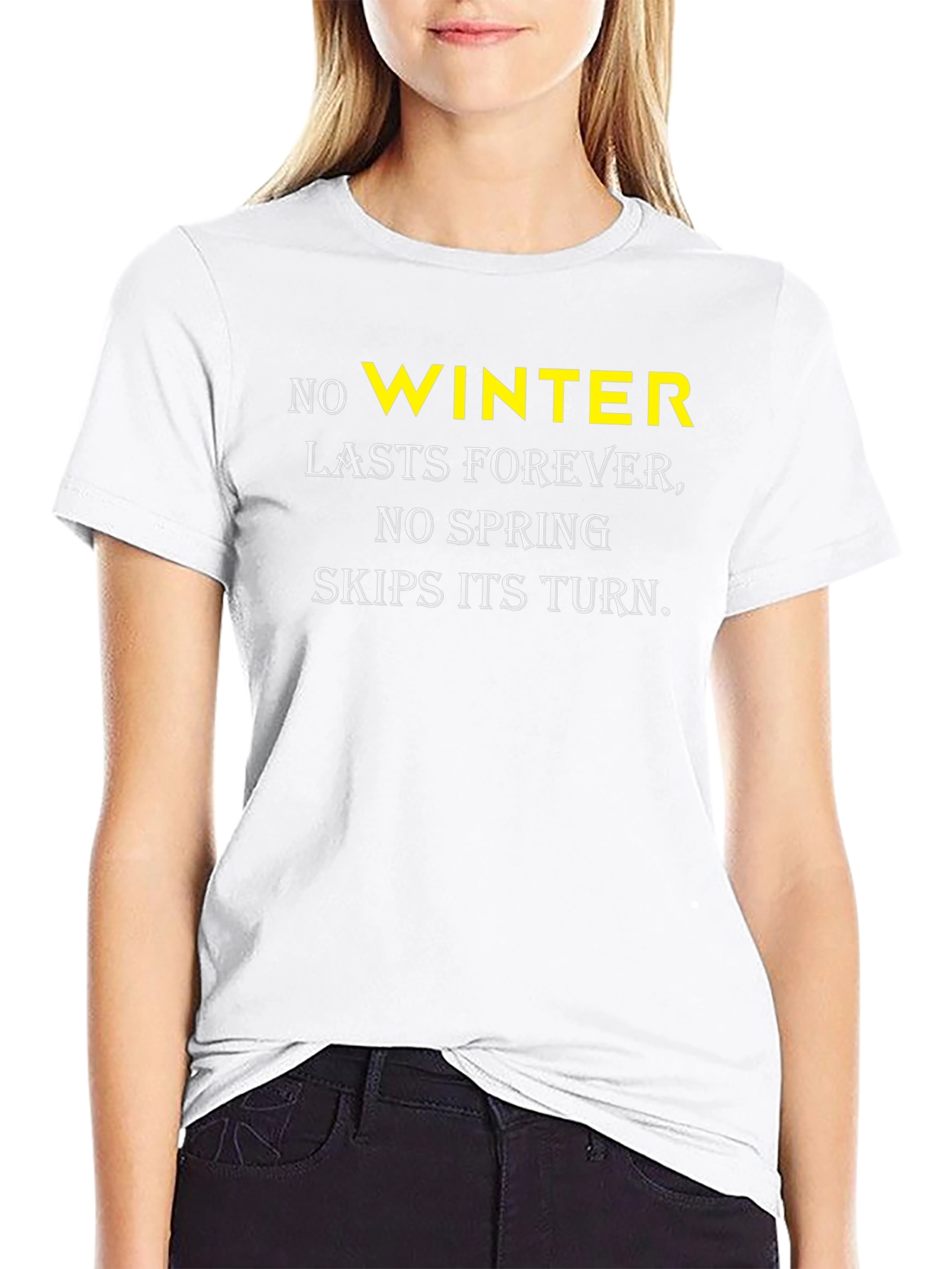 No Winter Lasts Forever T-Shirt