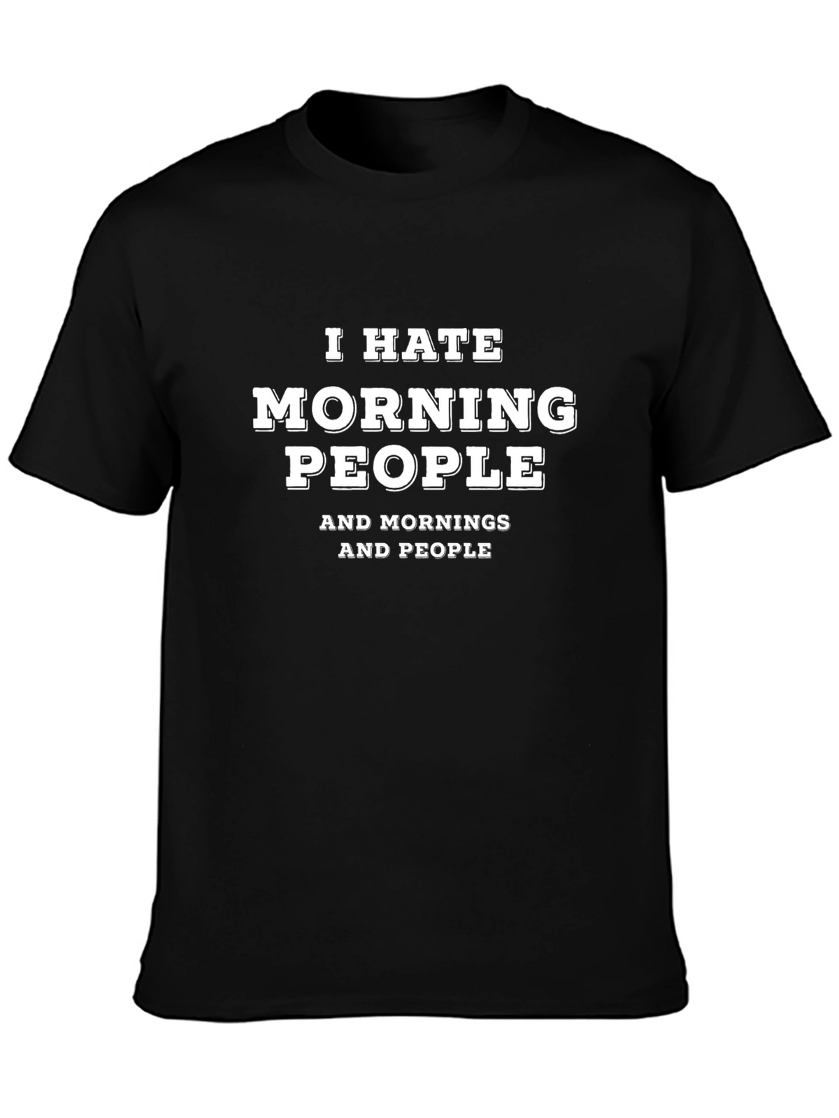 I Hate Morning People T-Shirt - Black