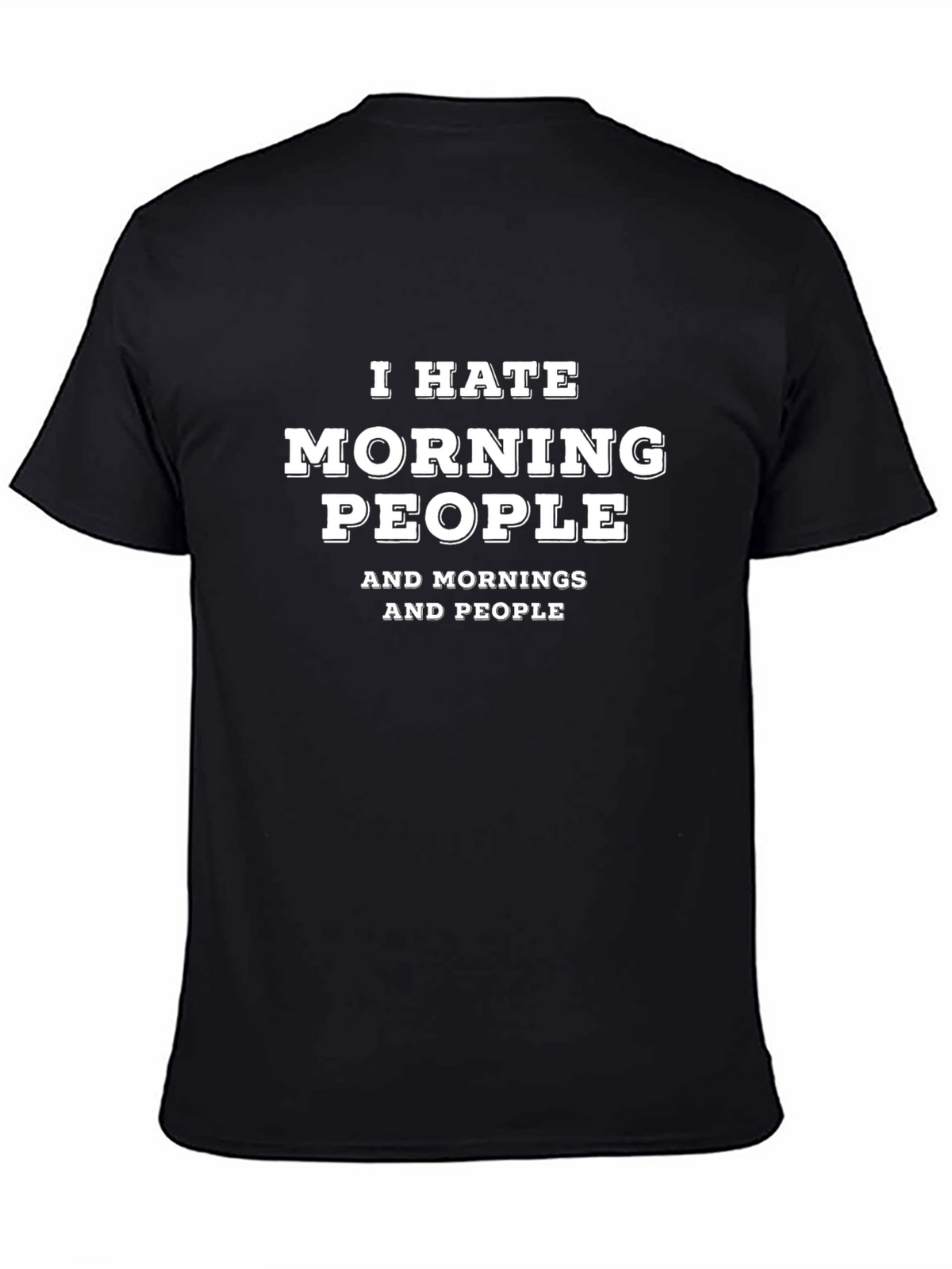 I Hate Morning People T-Shirt - Black