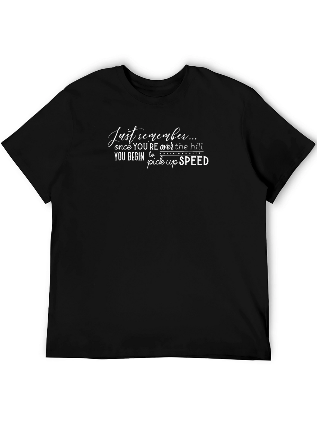 Over the Hill T-Shirt - Funny Birthday Gift
