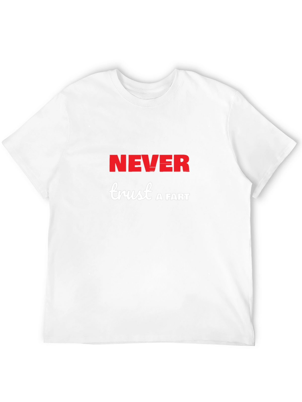 Never Trust a Fart T-Shirt