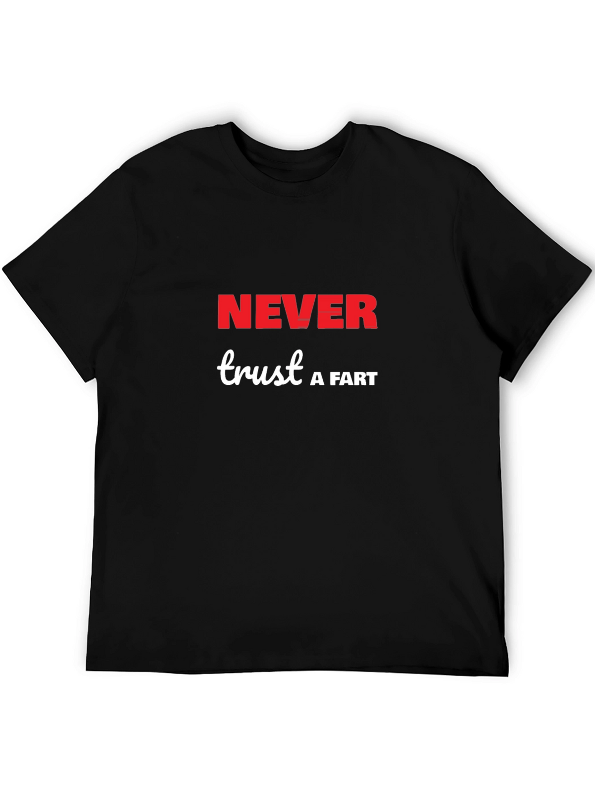 Never Trust a Fart T-Shirt