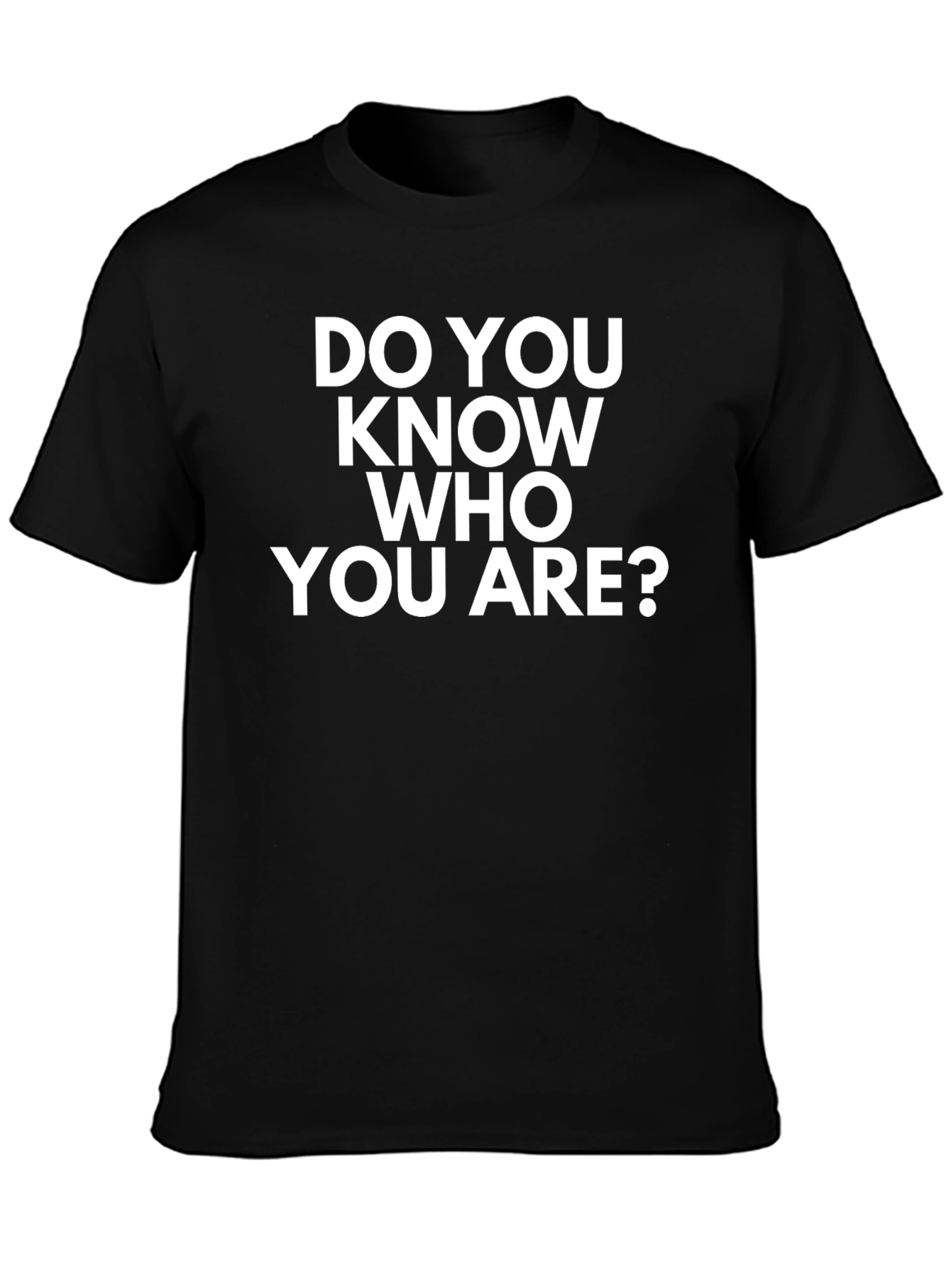 Do You Know Who You Are? Graphic Tee
