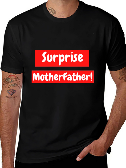 Surprise MotherFather! Graphic Tee - Black Cotton T-Shirt