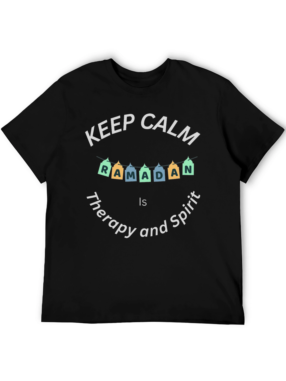 Keep Calm Ramadan T-Shirt - Therapy and Spirit