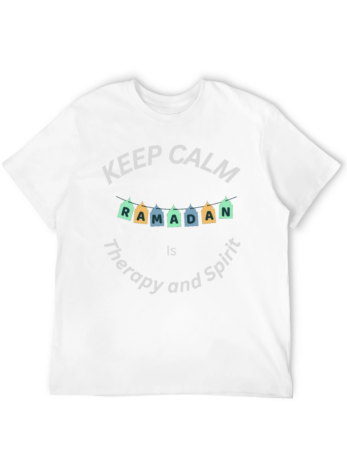 Keep Calm Ramadan T-Shirt - Therapy and Spirit