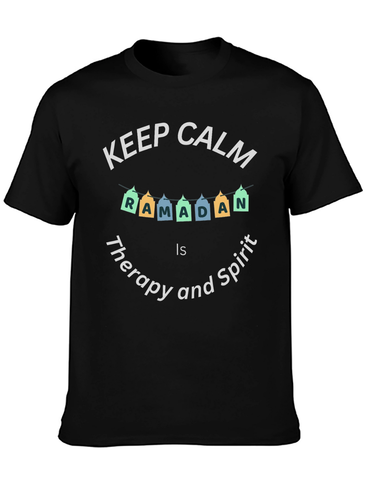 Keep Calm Ramadan T-Shirt - Therapy and Spirit