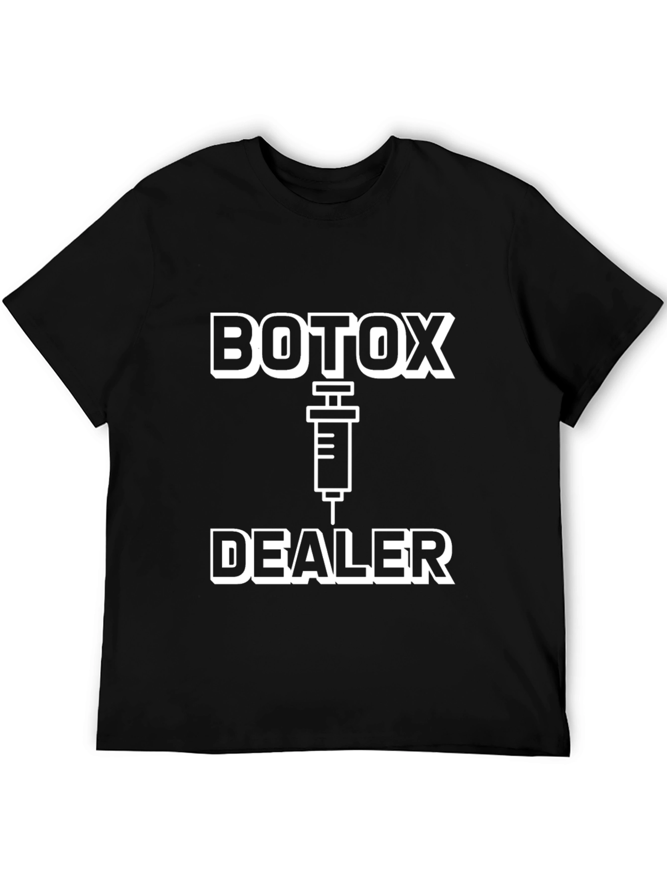 Botox Dealer Graphic T-Shirt