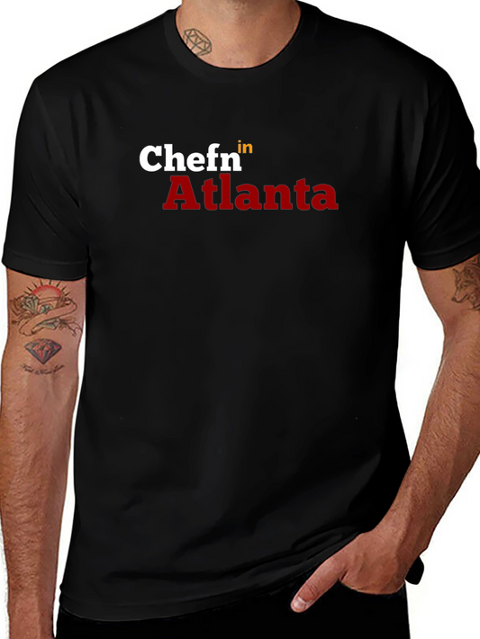Chef in Atlanta T-Shirt - Stylish Chef Apparel