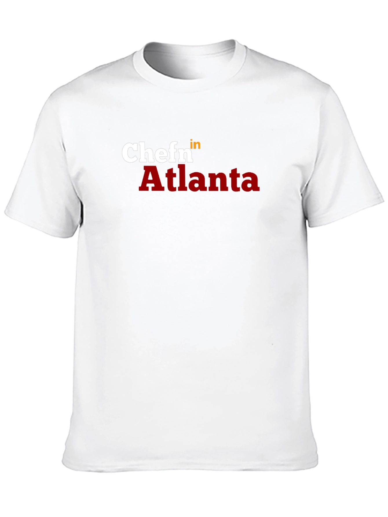 Chef in Atlanta T-Shirt - Stylish Chef Apparel