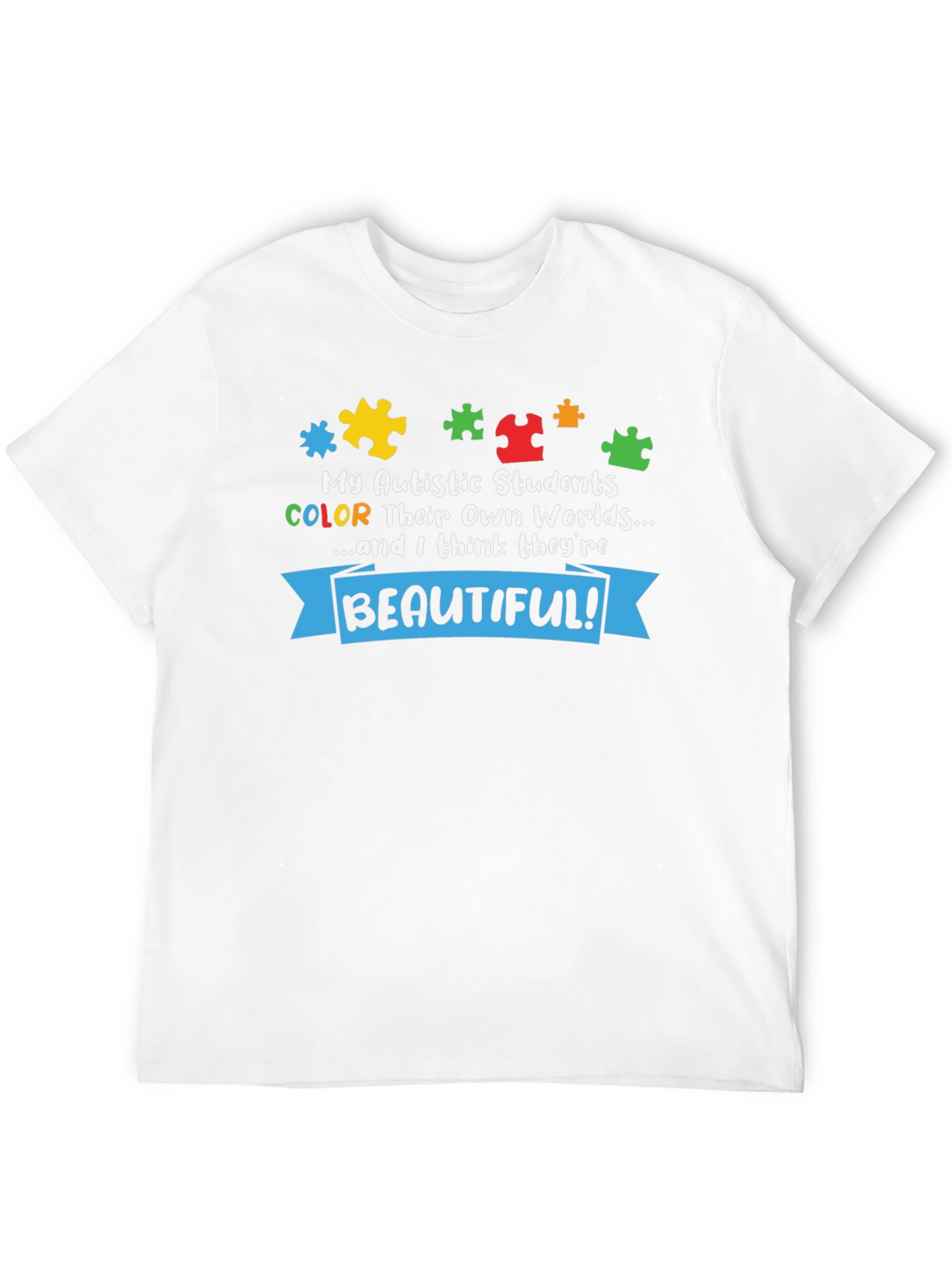 Autism Awareness T-Shirt: My Autistic Students
