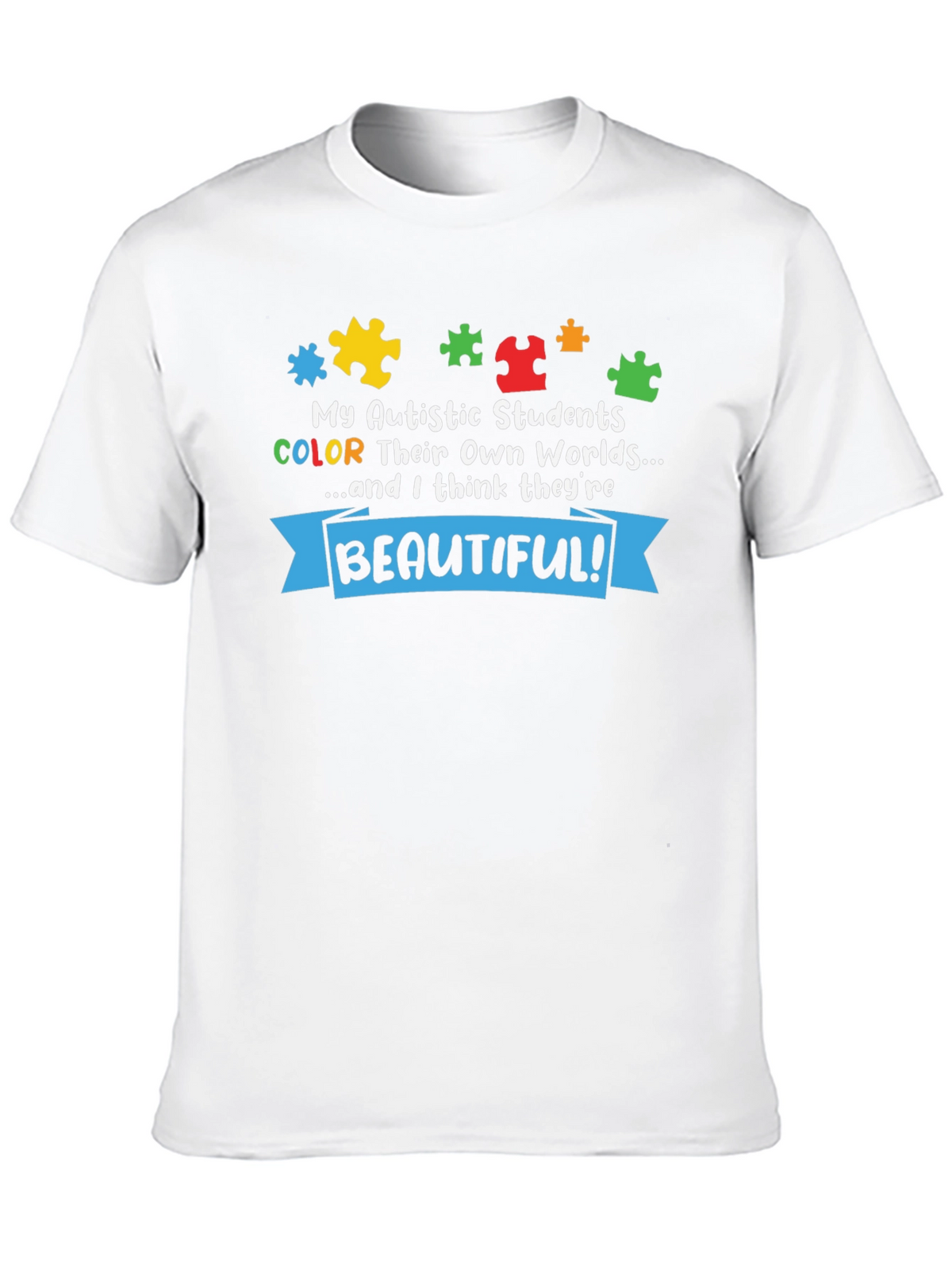 Autism Awareness T-Shirt: My Autistic Students
