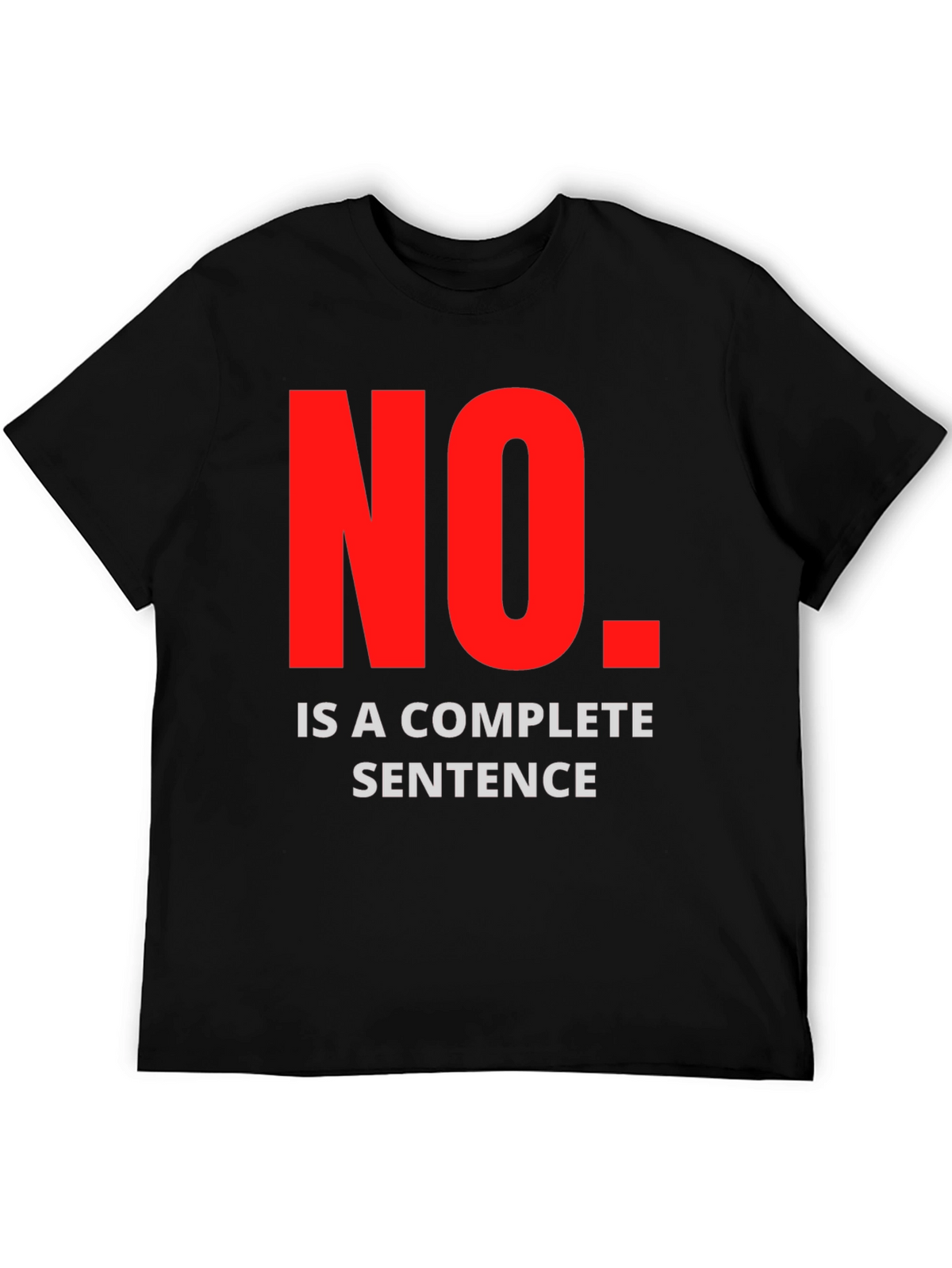 No Is A Complete Sentence Graphic Tee - Black