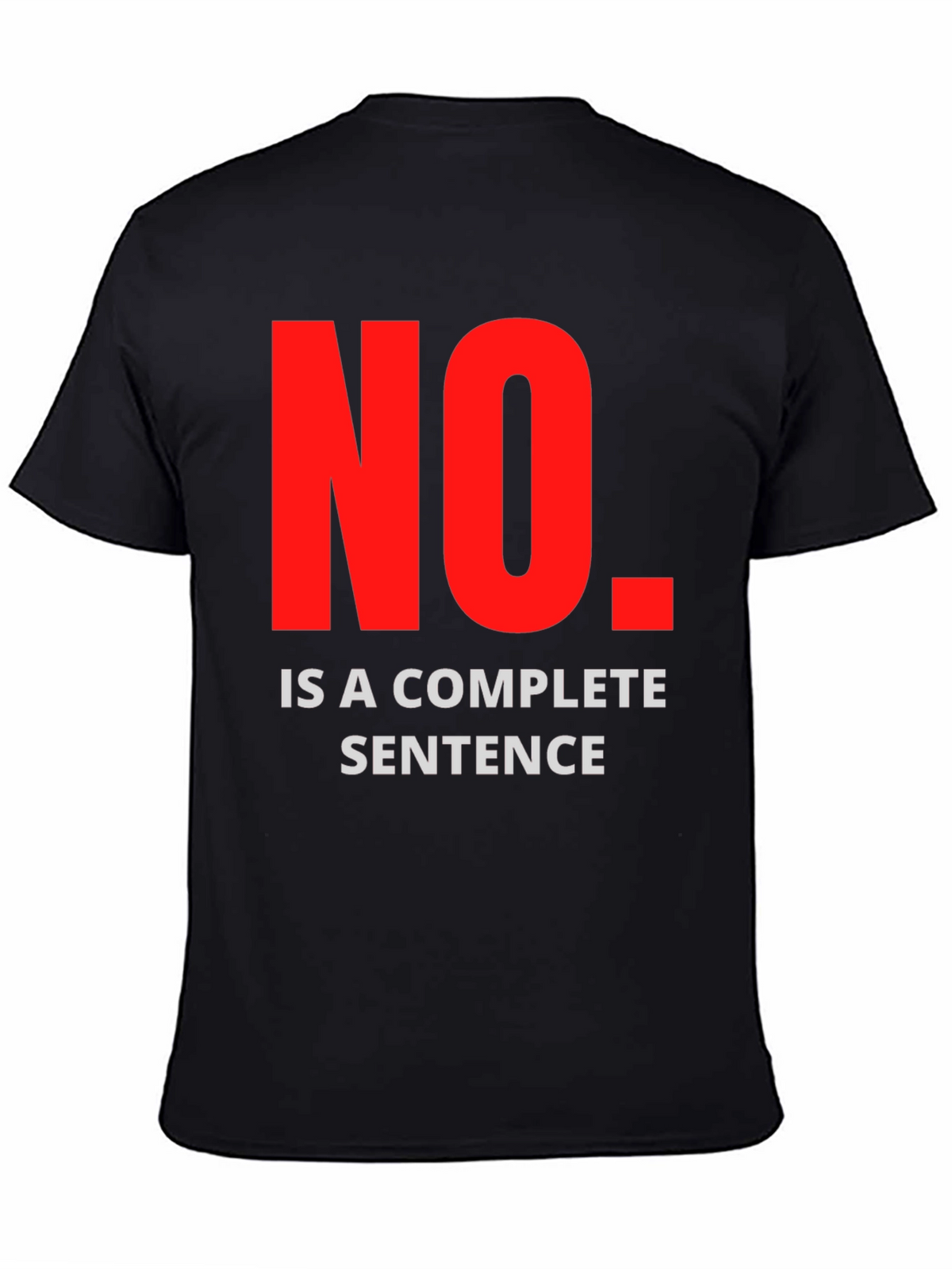 No Is A Complete Sentence Graphic Tee - Black