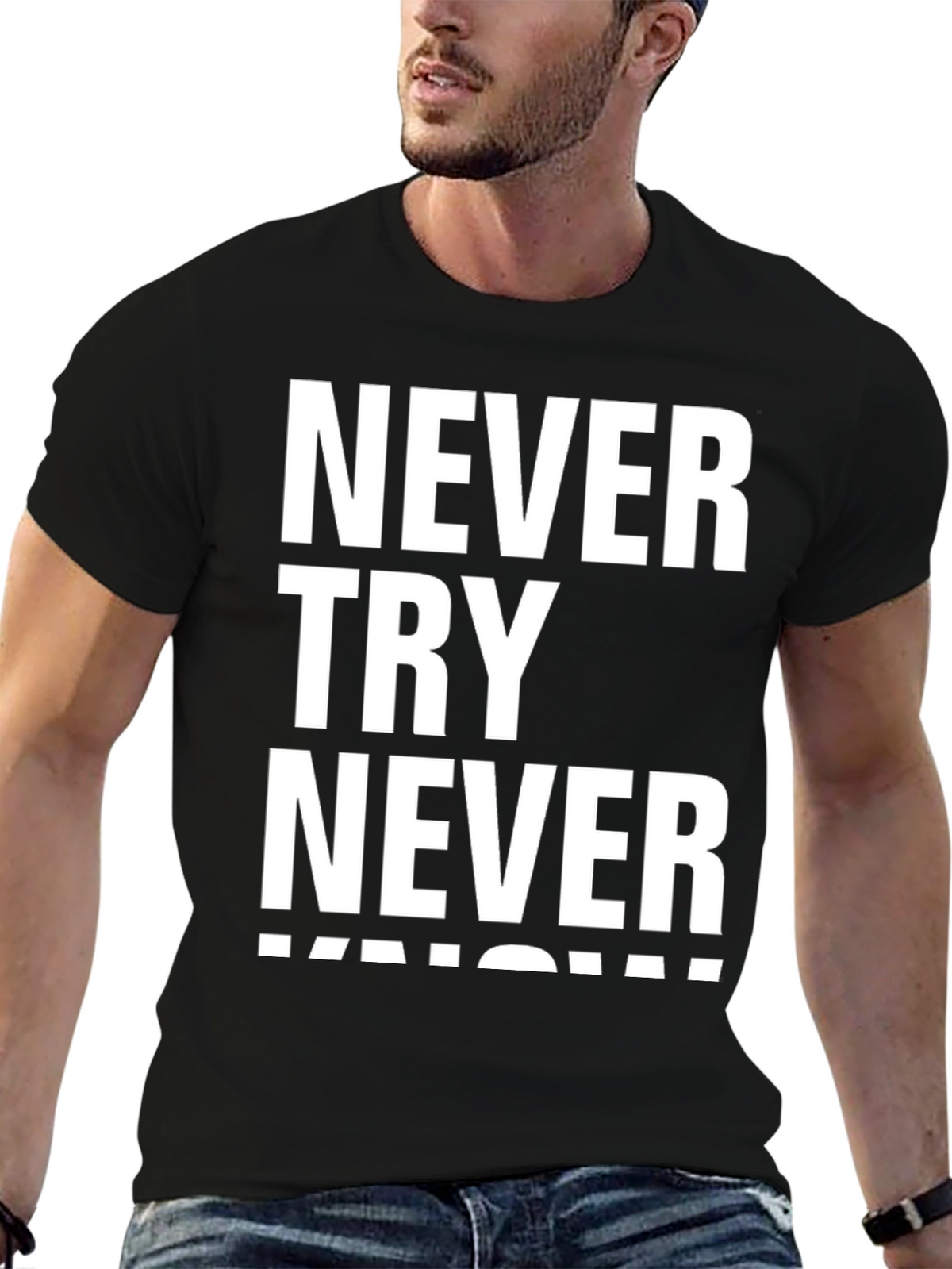 Never Try Never Know Mens Black Graphic T-Shirt