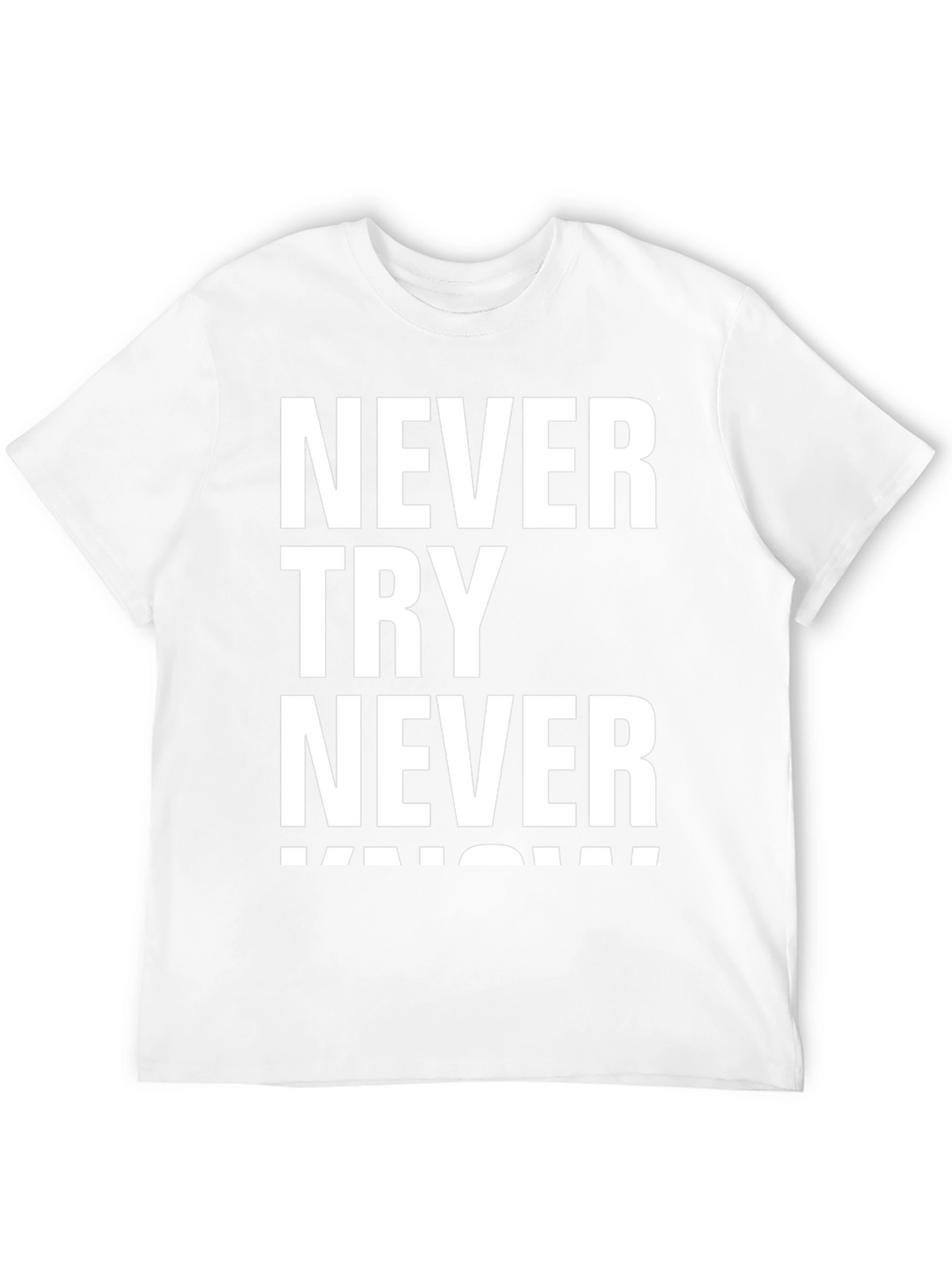 Never Try Never Know Mens Black Graphic T-Shirt
