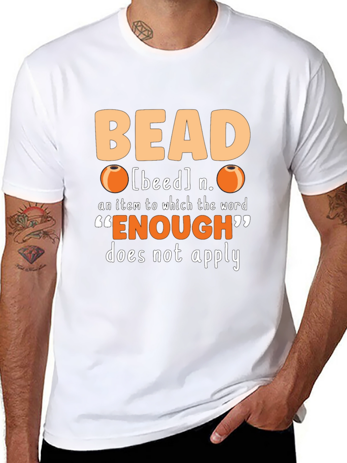 Bead Lover T-Shirt - Never Enough Beads!