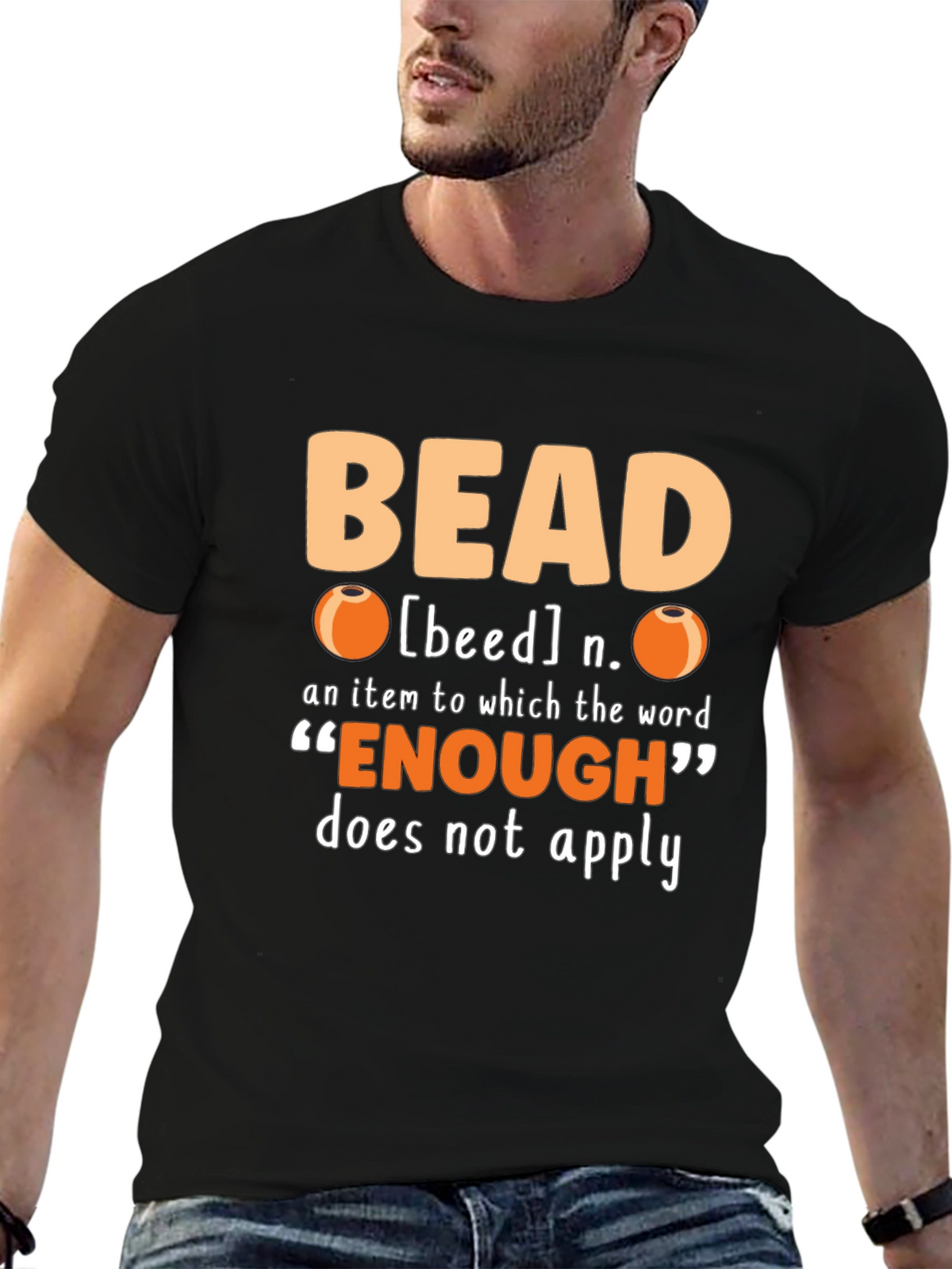 Bead Lover T-Shirt - Never Enough Beads!