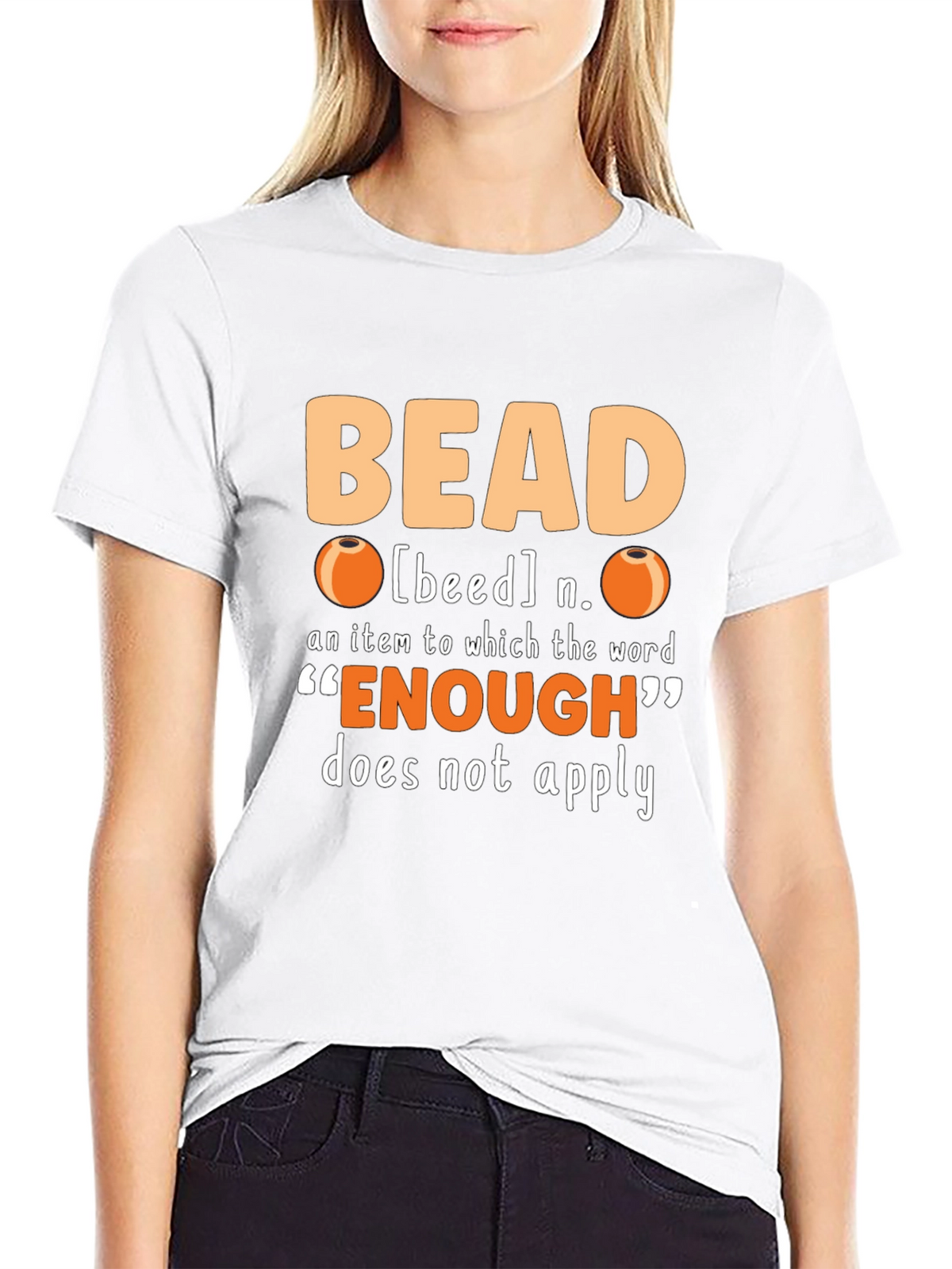 Bead Lover T-Shirt - Never Enough Beads!