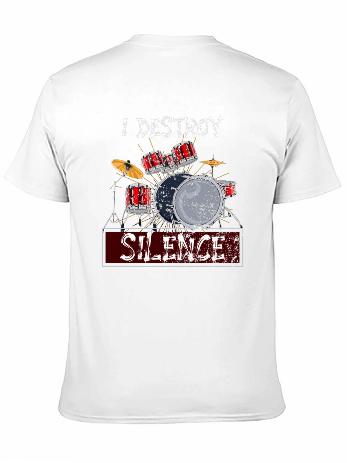 I Destroy Silence Drummer T-Shirt