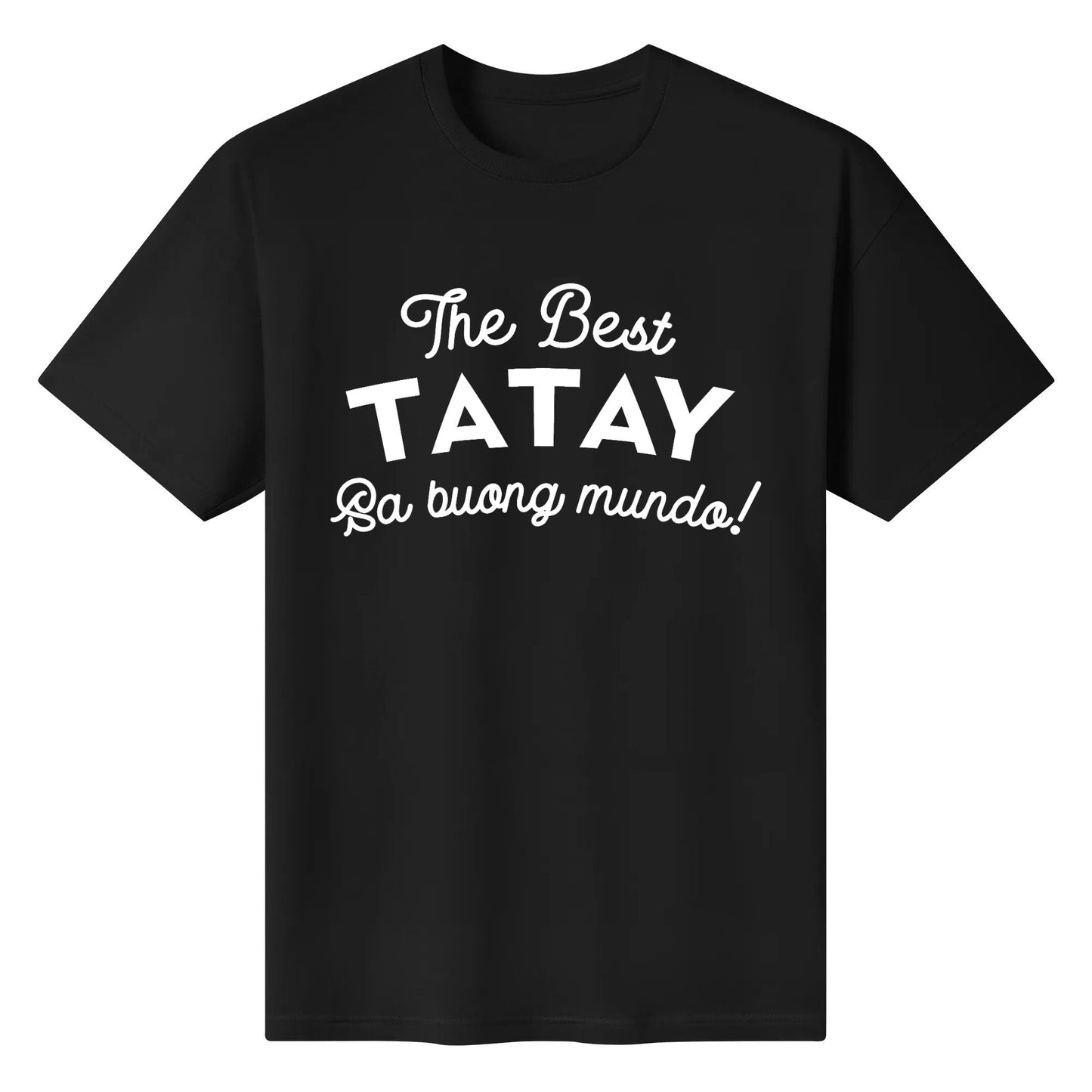 Filipino Dad Best Tatay - Pinoy Shirts Cotton Tshirts Short Sleeve Printed Crew Neck Top Tee Shirts for Man Woman Unisex Adult Summer Ladies