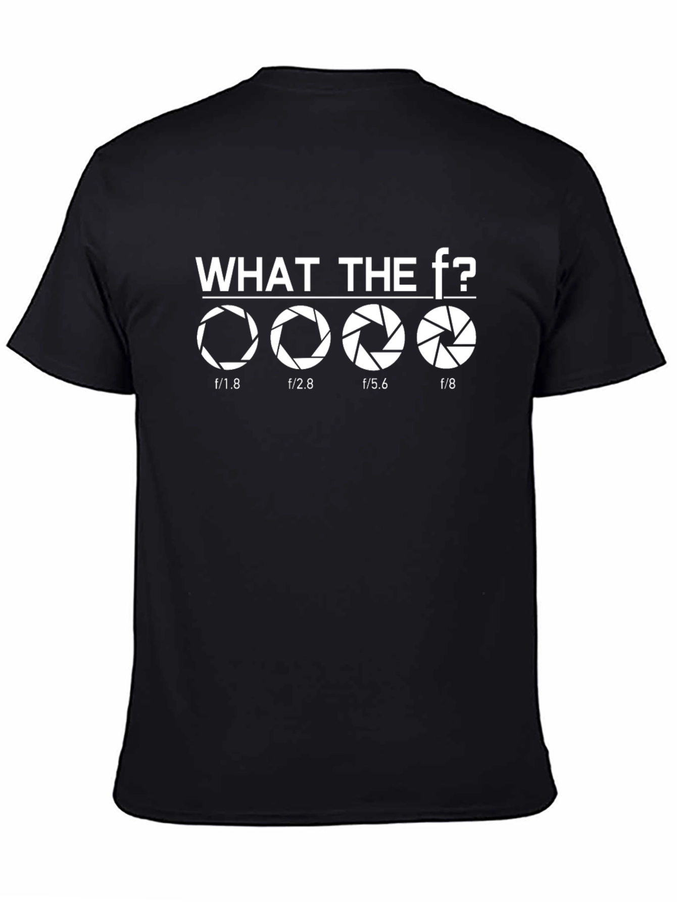 Photographer Aperture T-Shirt - What The F Stop