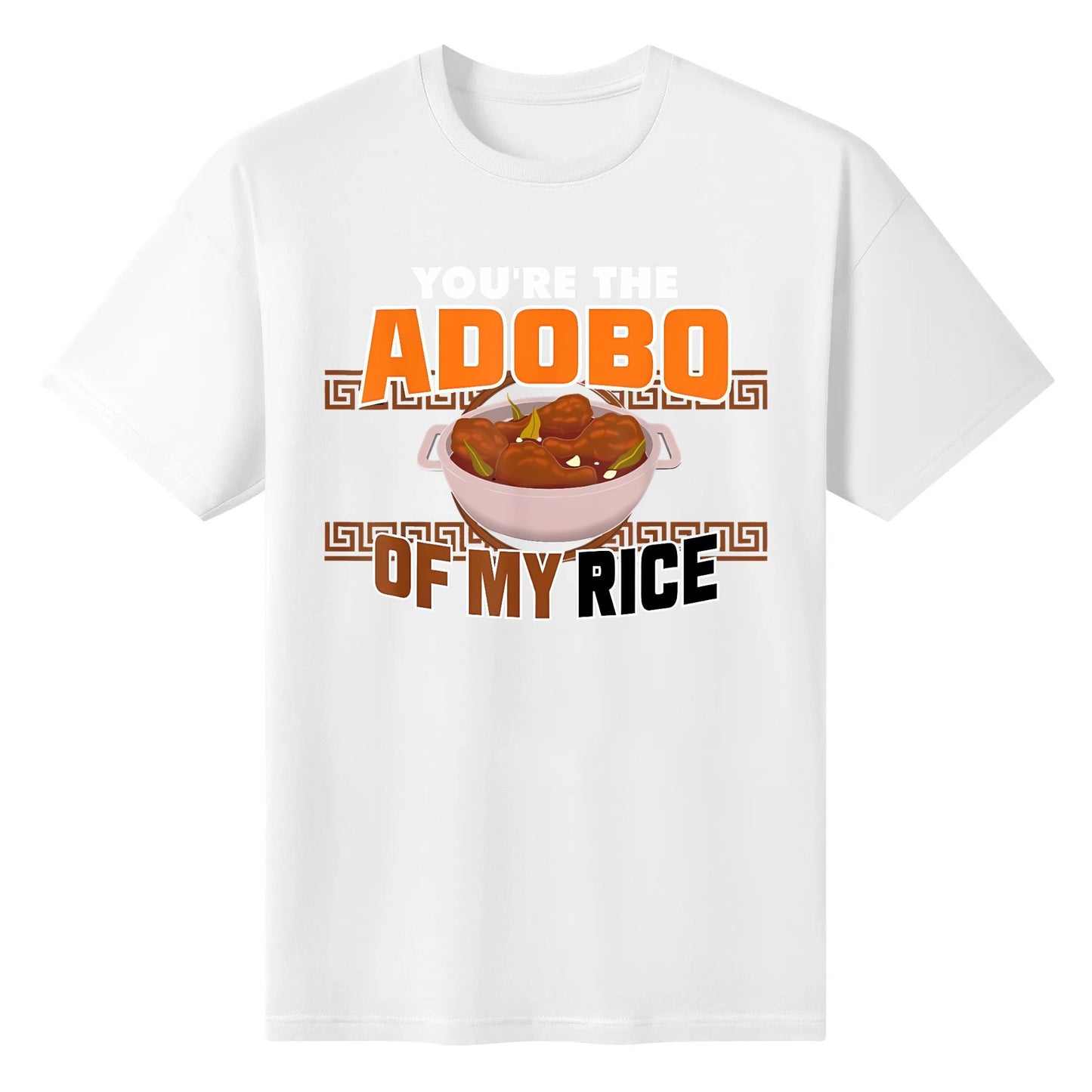 Funny You're The Chicken Adobo Of My Rice Philippine Food T-Shirt Text Printed T-Shirt High Quality Cotton Sports Shirt
