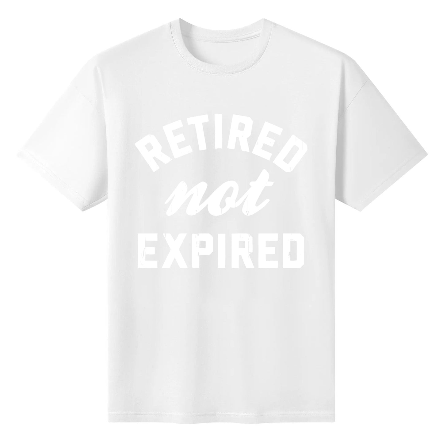 Mens Retired Not Expired Sarcastic Retirement Expiration Joke Novelty for Guys T-shirt Cotton Original Design Tshirt for Men Women Black White Commemorative Tops Original Design Tee Gifts