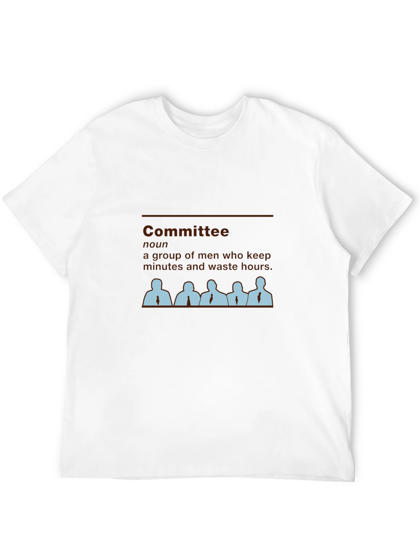 Committee Definition T-Shirt - Funny Office Humor Tee