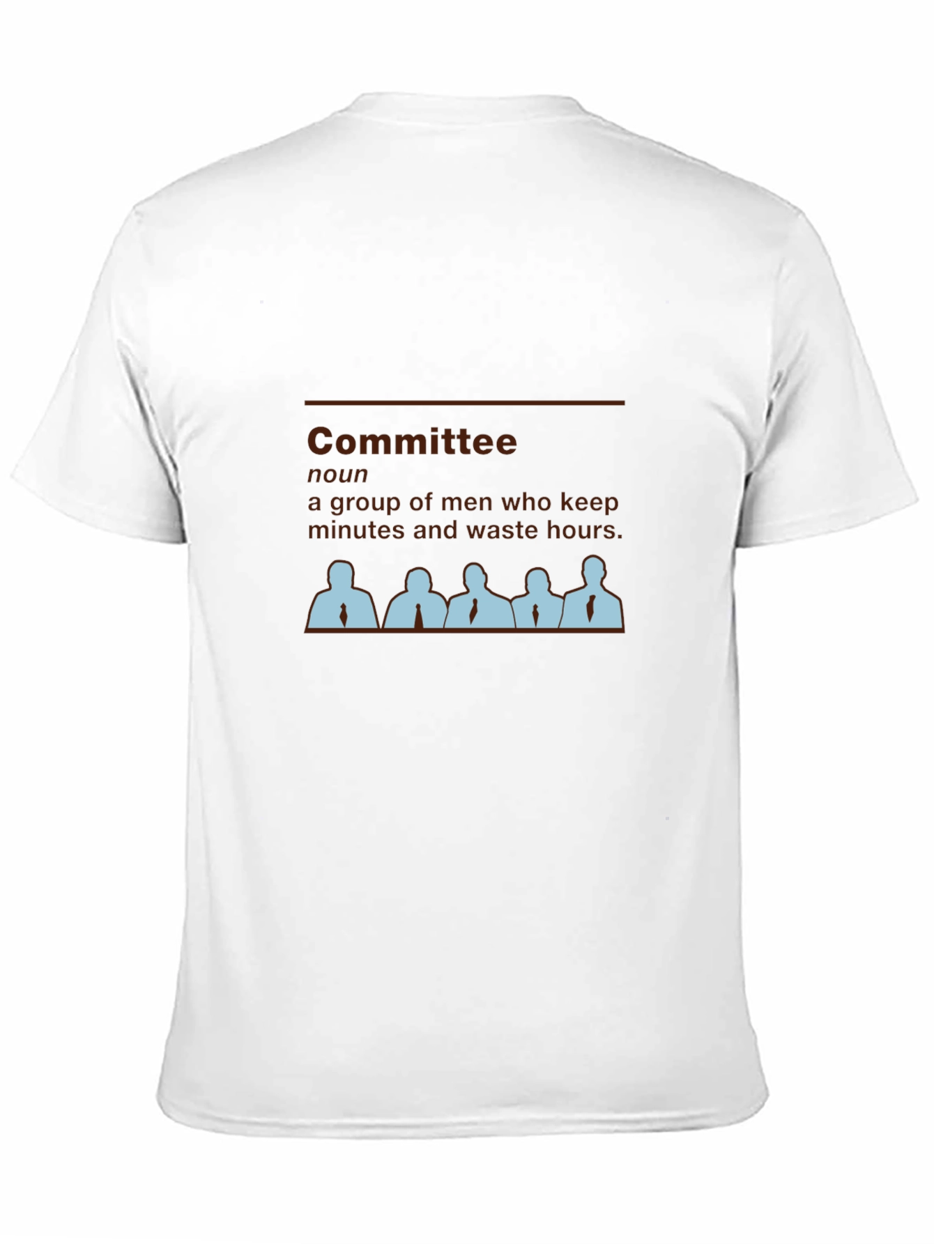 Committee Definition T-Shirt - Funny Office Humor Tee