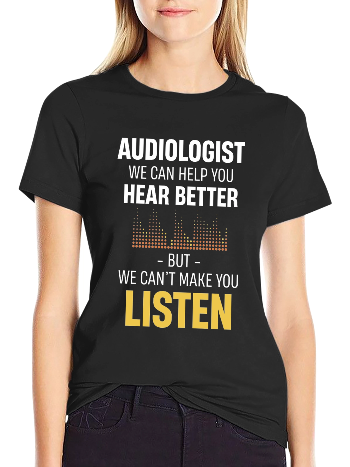 Audiologist Hear Better Graphic Tee