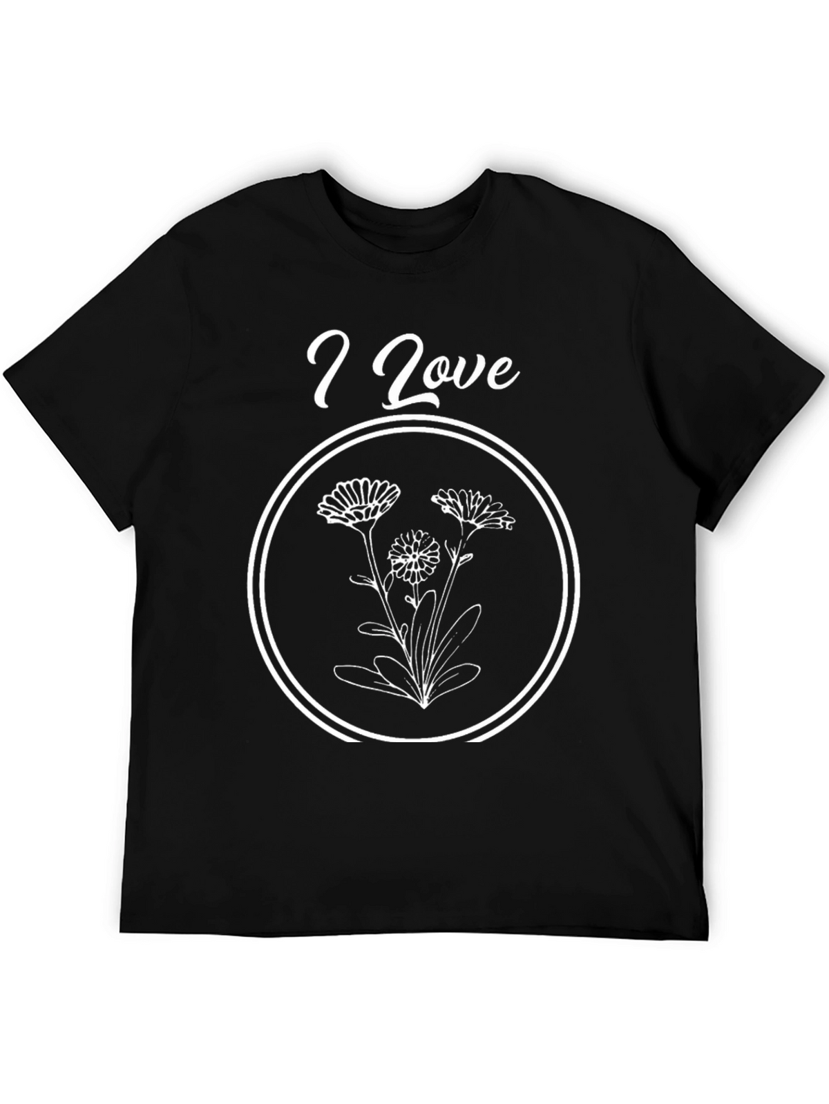 I Love Flowers T-Shirt - Black Graphic Tee