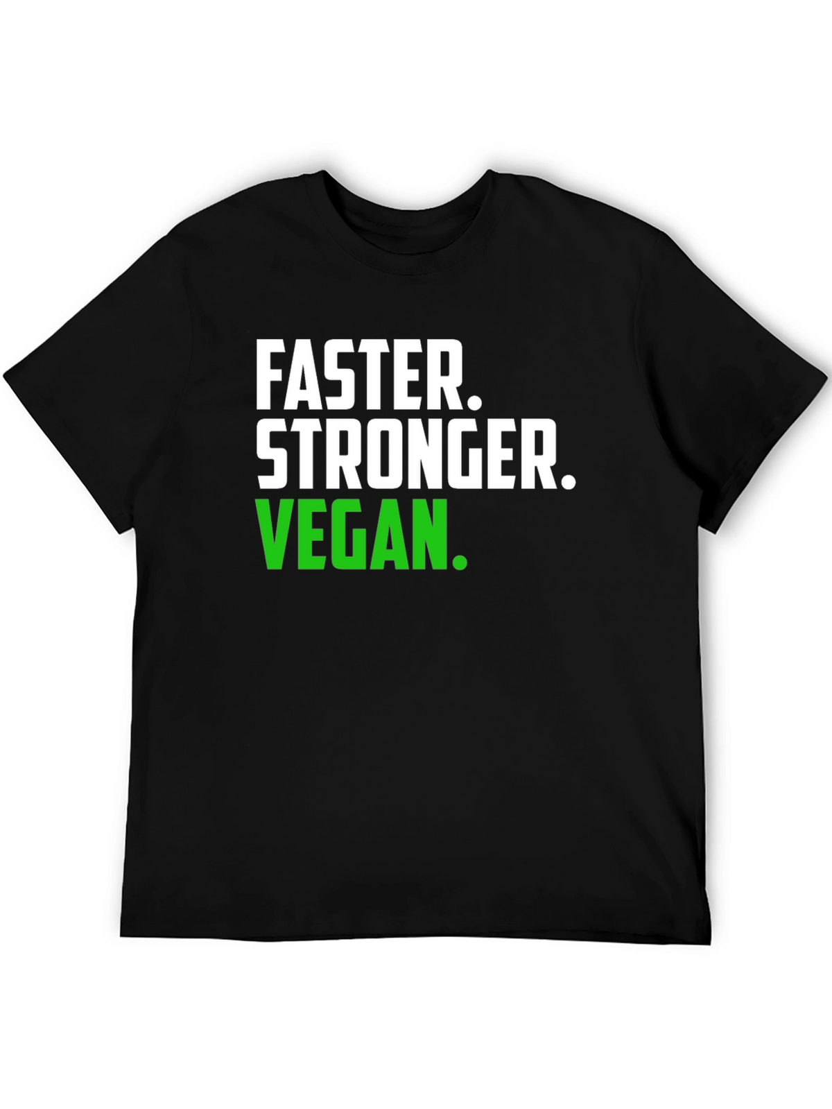 Faster Stronger Vegan T-Shirt -  Unisex Graphic Tee