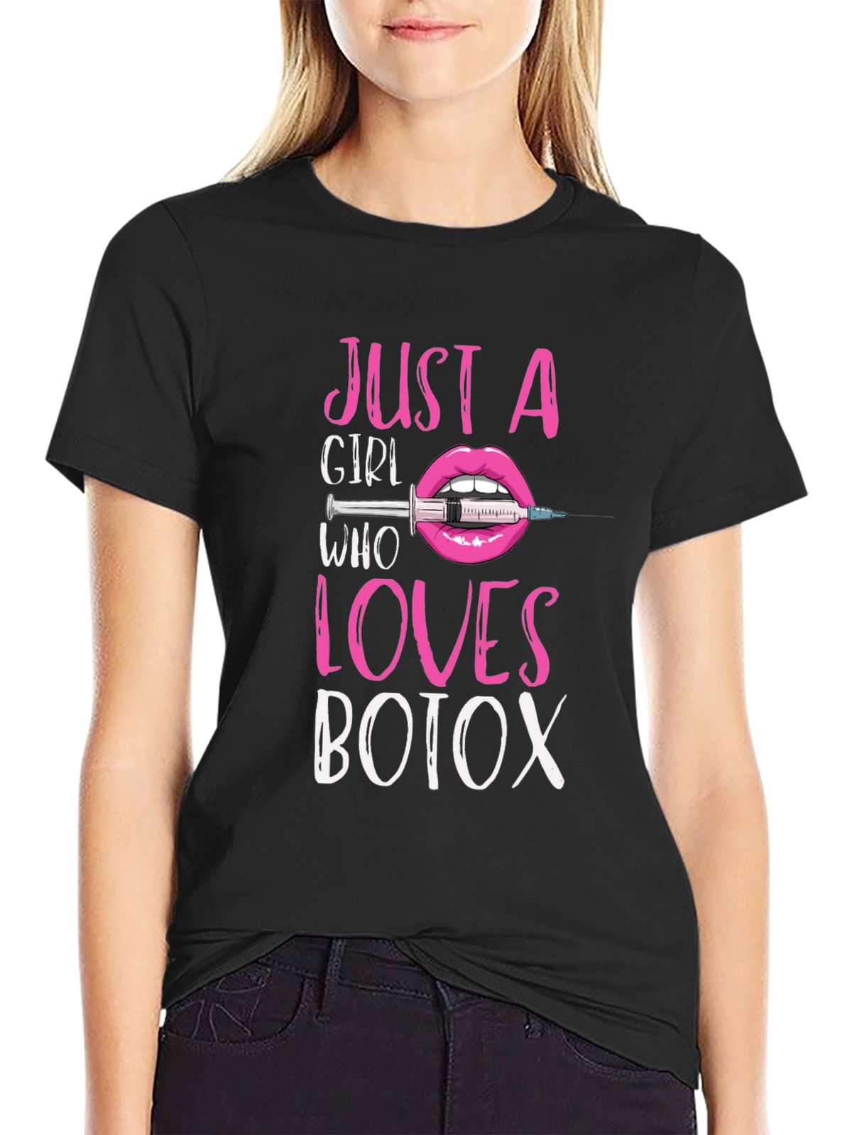 Just A Girl Who Loves Botox T-Shirt