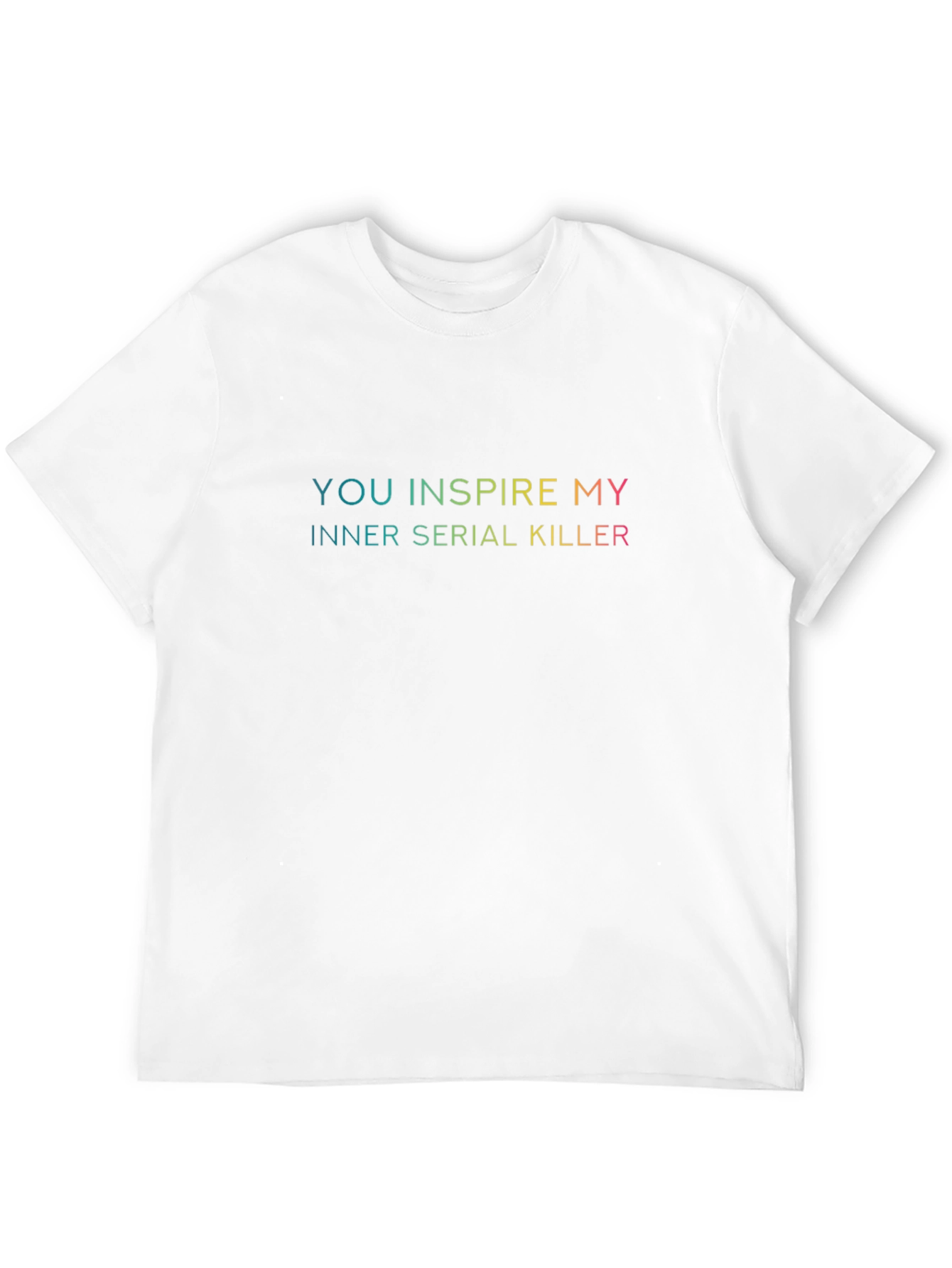 Inspire My Inner Serial Killer T-Shirt
