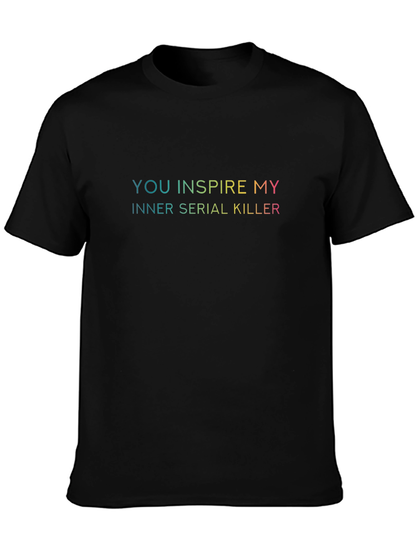 Inspire My Inner Serial Killer T-Shirt