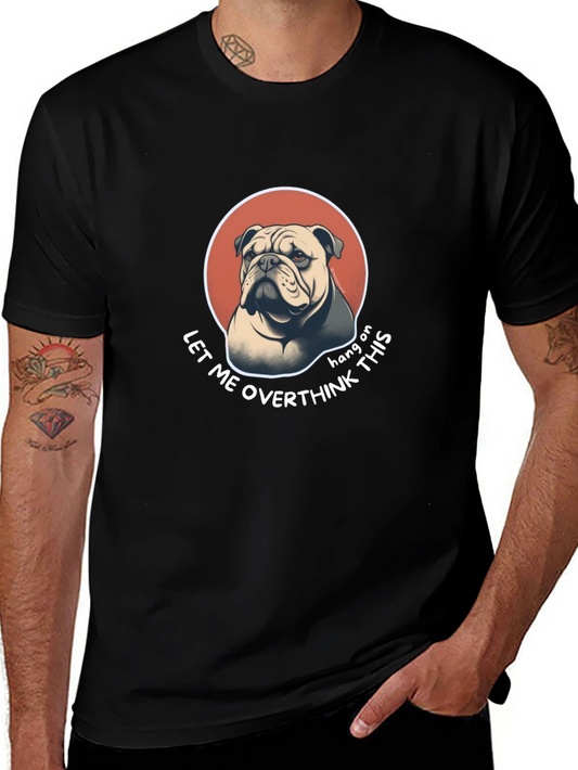 Bulldog Overthinking T-Shirt - Funny Graphic Tee
