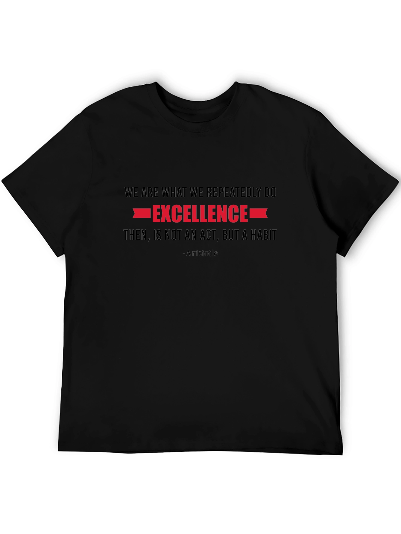 Excellence Quote Black T-Shirt