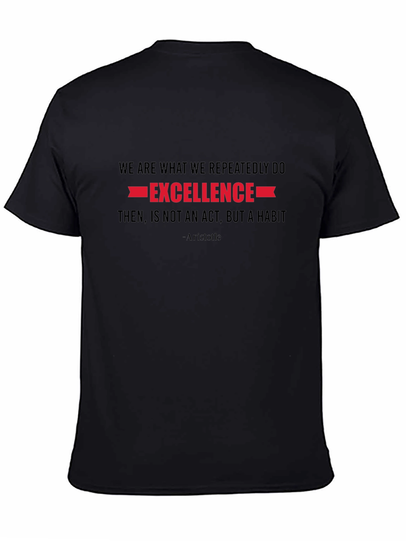 Excellence Quote Black T-Shirt