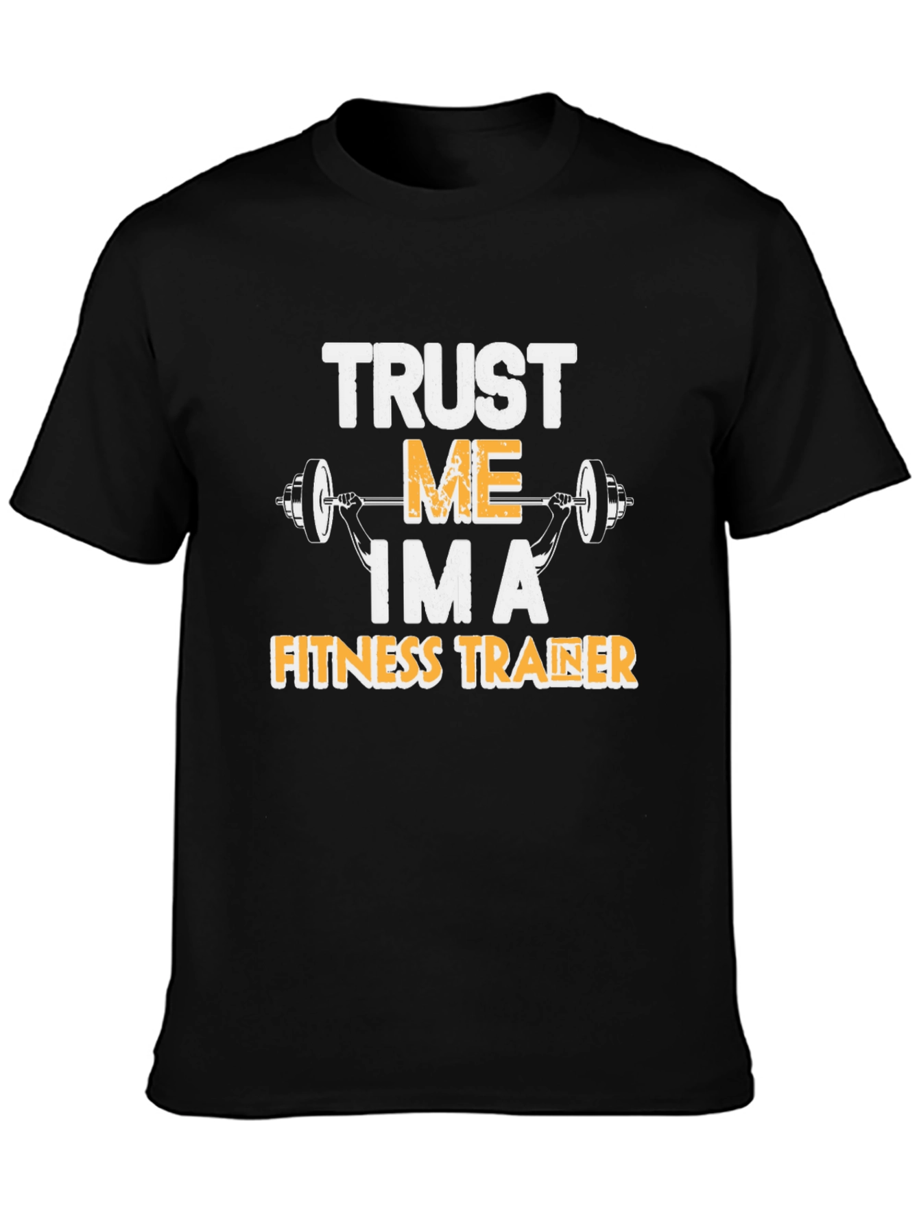 Trust Me Im A Fitness Trainer T-Shirt