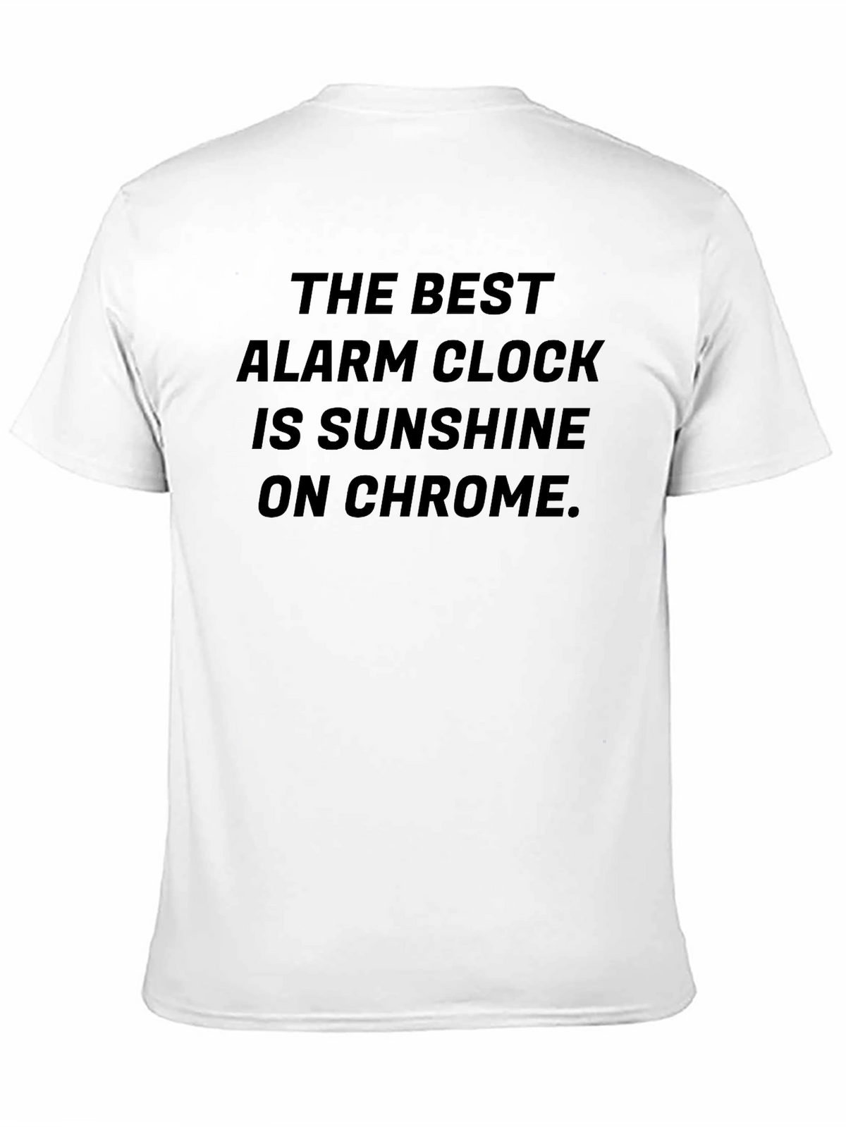 Sunshine on Chrome T-Shirt: Best Alarm Clock
