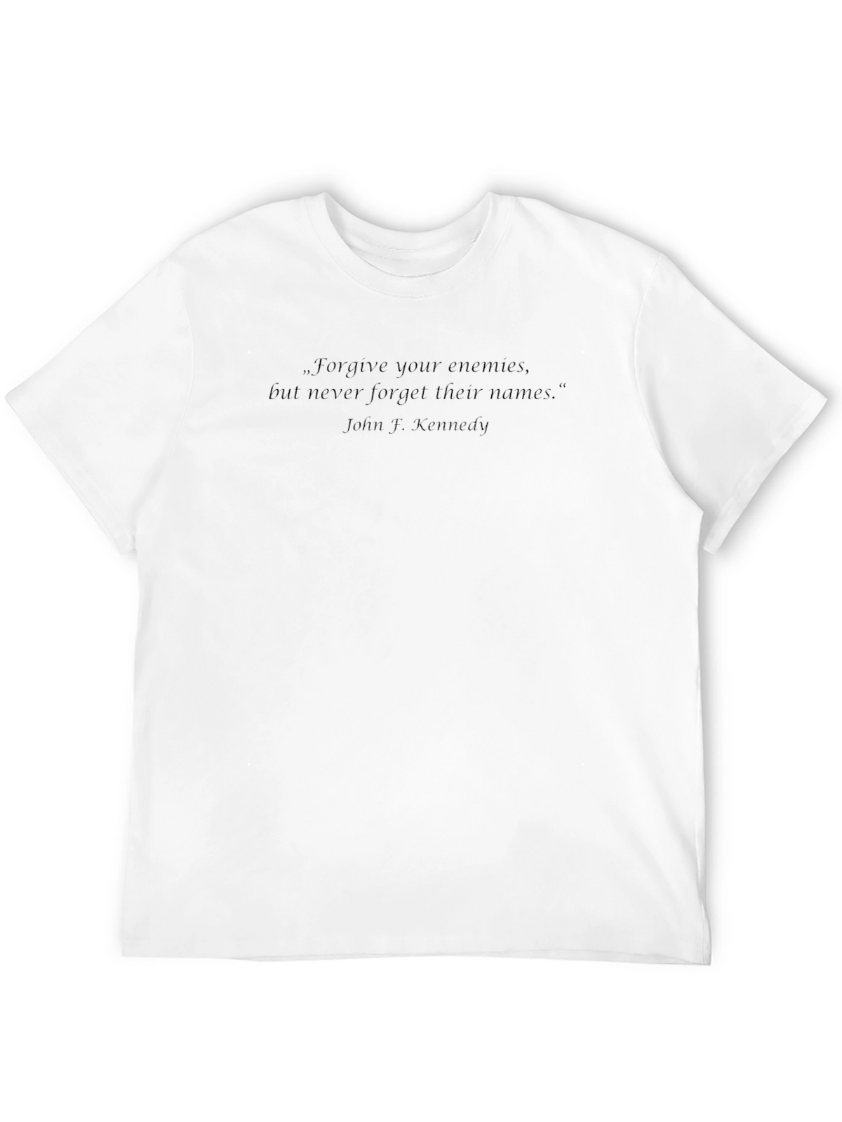 Forgive Enemies Quote T-Shirt