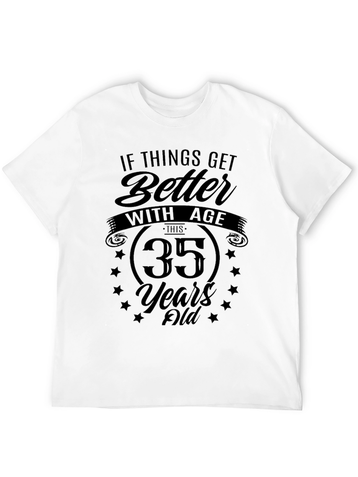 Funny 35th Birthday T-Shirt - Better with Age